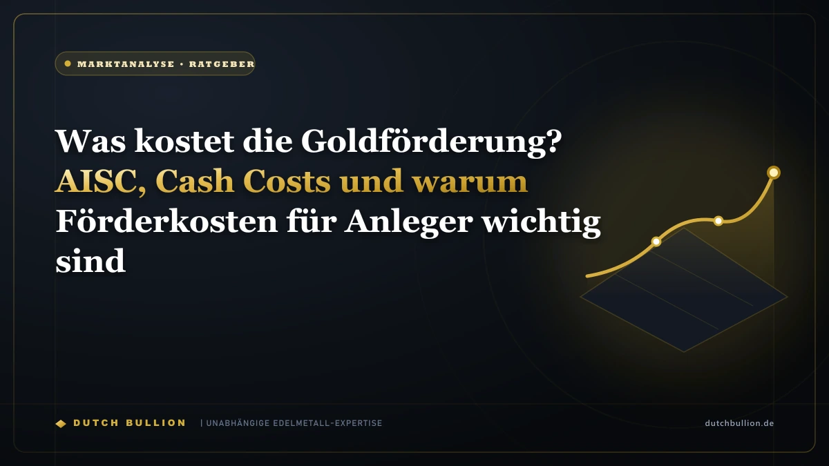 Was kostet die Goldförderung? AISC, Cash Costs und warum Förderkosten für Anleger wichtig sind