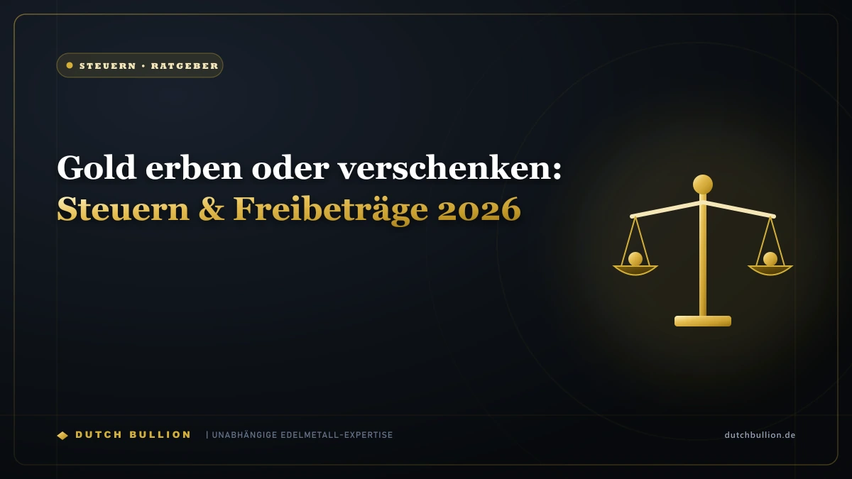 Gold erben oder verschenken: Steuern & Freibeträge 2026