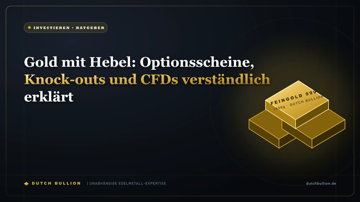 Gold mit Hebel: Optionsscheine, Knock-outs und CFDs verständlich erklärt