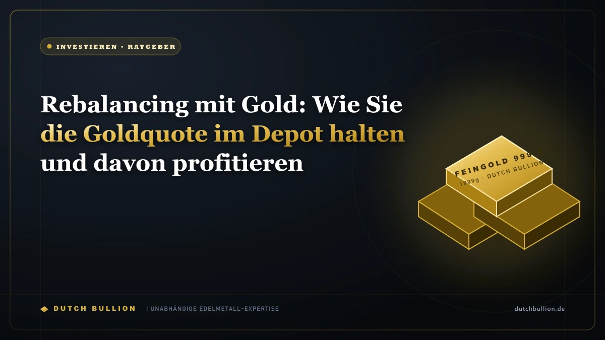 Rebalancing mit Gold: Wie Sie die Goldquote im Depot halten und davon profitieren
