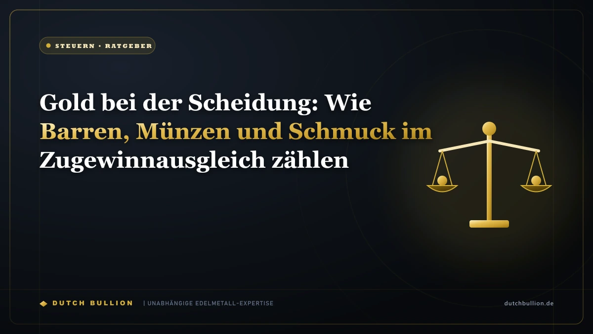 Gold bei der Scheidung: Wie Barren, Münzen und Schmuck im Zugewinnausgleich zählen