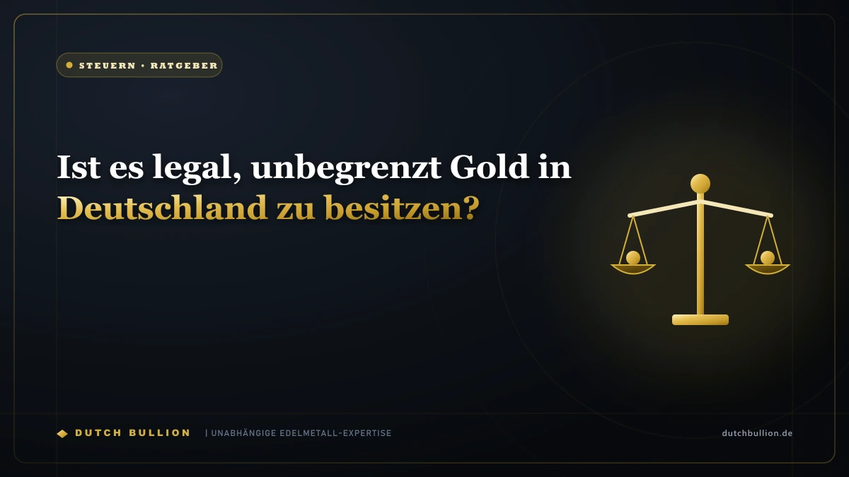 Ist es legal, unbegrenzt Gold in Deutschland zu besitzen?