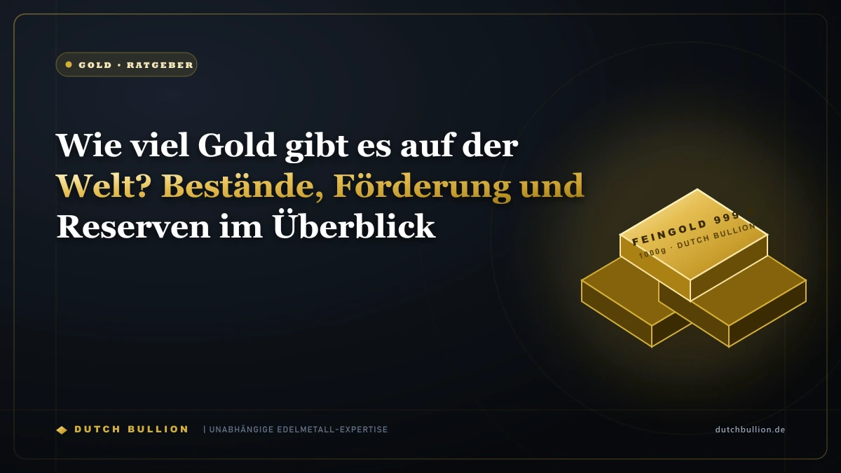 Wie viel Gold gibt es auf der Welt? Bestände, Förderung und Reserven im Überblick