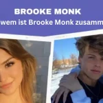 Mit wem ist Brooke Monk zusammen