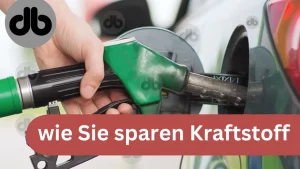 wie Sie sparen Kraftstoff