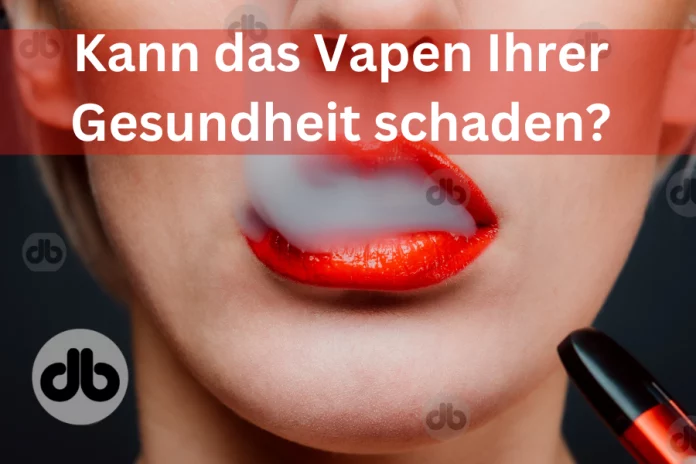 Kann das Vapen Ihrer Gesundheit schaden