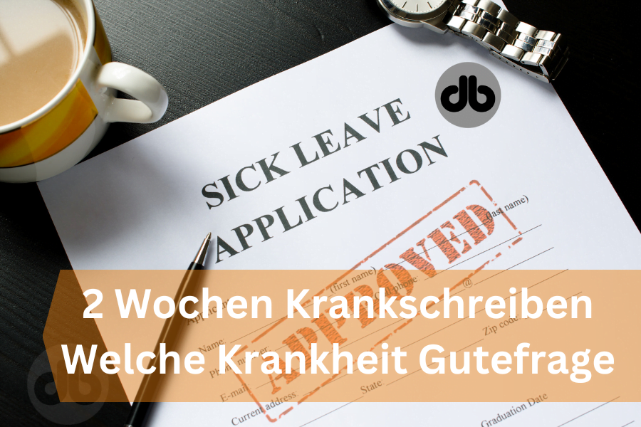 2 Wochen Krankschreiben Welche Krankheit Gutefrage