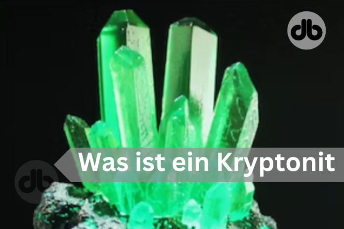 Was ist ein Kryptonit
