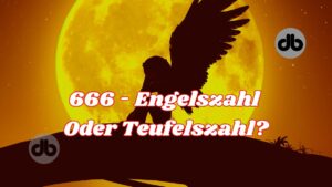 666 - Engelszahl Oder Teufelszahl