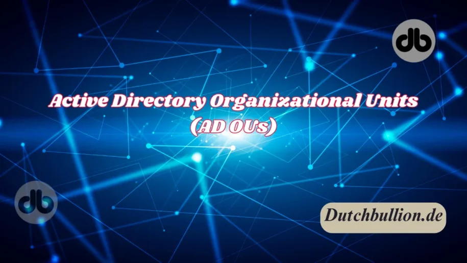 Active Directory Organizational Units (AD OUs)