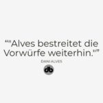 Alves-bestreitet-die-Vorwuerfe-weiterhin