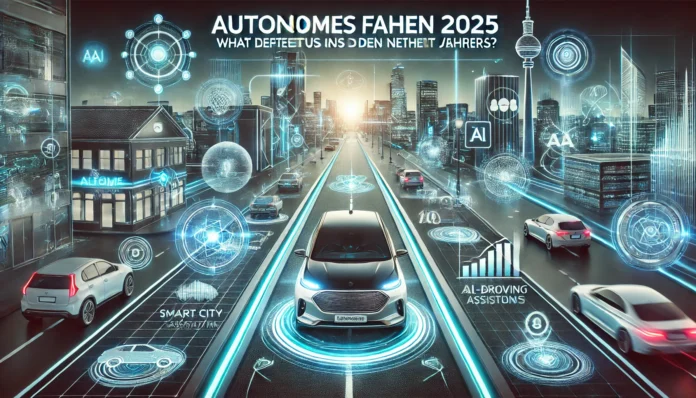 Autonomes Fahren 2025