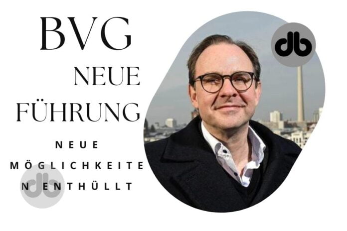 BVG Neue Führung, neue Möglichkeiten enthüllt
