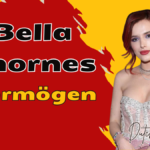 Bella Thornes Vermögen