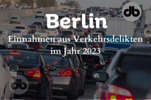 Berlin 2023 setzt neue Rekorde bei den Einnahmen aus Verkehrsdelikten