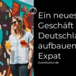 Ein neues Geschäft in Deutschland aufbauen als Expat