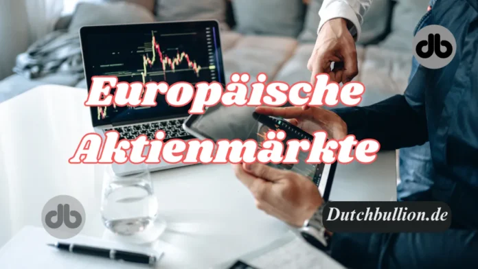 Europäische Aktienmärkte