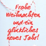 Frohe Weihnachten und ein glückliches neues Jahr!