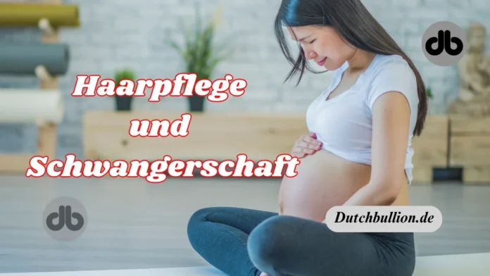 Haarpflege und Schwangerschaft