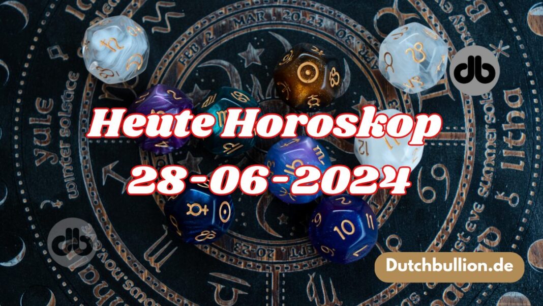 Heute Horoskop 28-06-2024