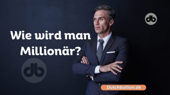 Wie wird man Millionär?