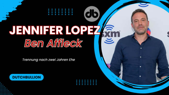 Jennifer Lopez und Ben Affleck Trennung nach zwei Jahren Ehe