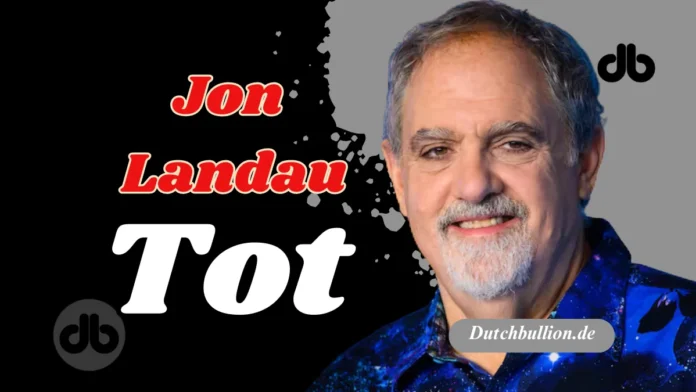 Jon Landau tot