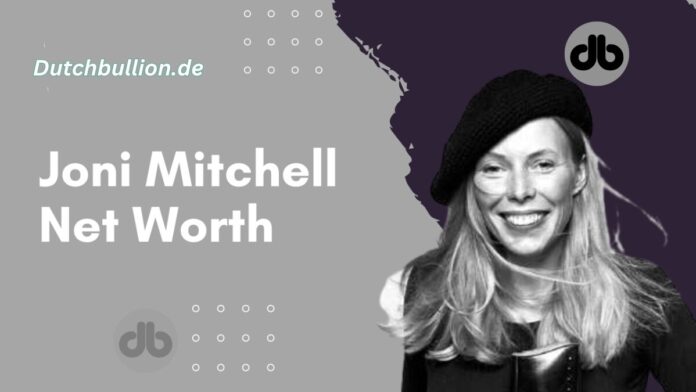 Joni Mitchells Reinvermögen