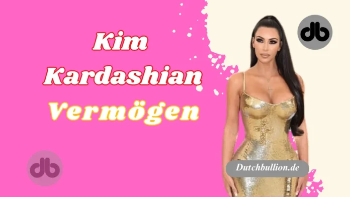 Kim Kardashians Vermögen