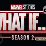 Marvel’s What If… Staffel 2 Die Erkundung des Multiversums geht weiter