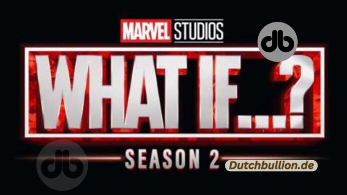 Marvel's What If… Staffel 2 Die Erkundung des Multiversums geht weiter