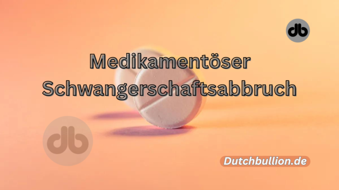 Medikamentöser Schwangerschaftsabbruch