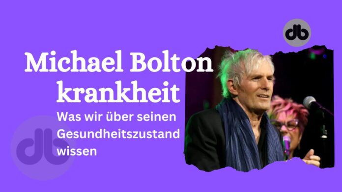Michael Bolton krankheit