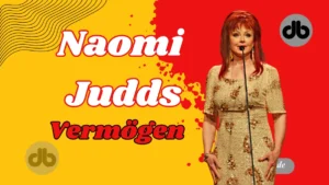 Naomi Judds Vermögen