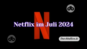 Netflix im Juli 2024