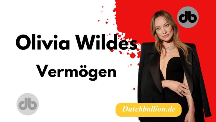 Olivia Wildes Vermögen