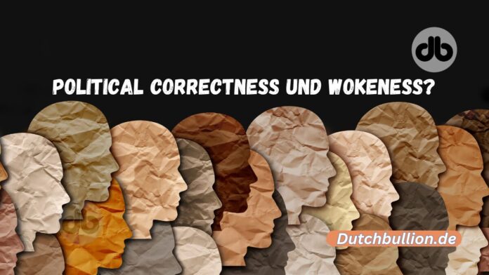 Political Correctness und Wokeness?