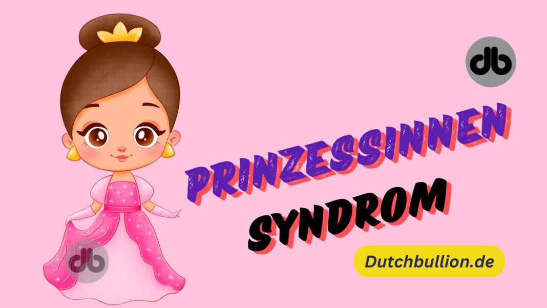 Prinzessinnen Syndrom