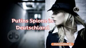 Putins Spione in Deutschland