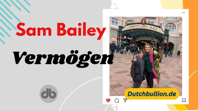 Sam Bailey und sein Vermögen