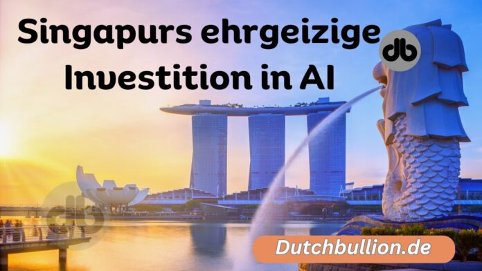 Singapurs ehrgeizige Investition in KI
