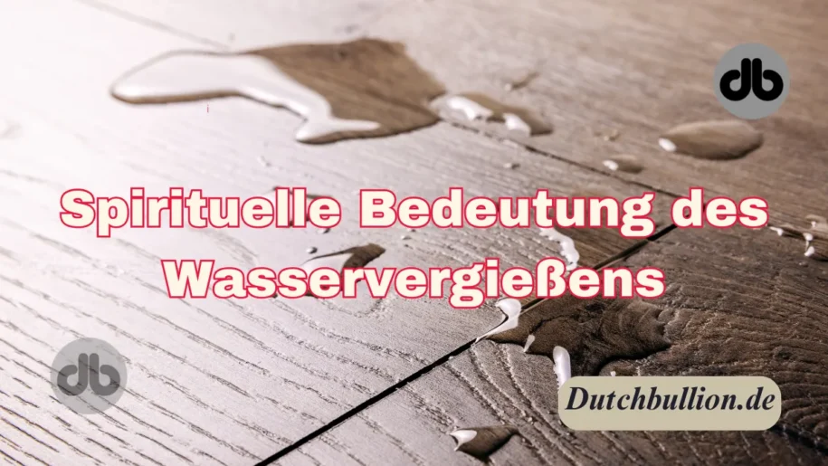 Spirituelle Bedeutung des Wasservergießens