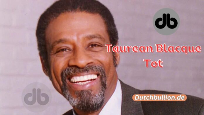 Taurean Blacque Tot