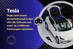 Tesla muss nach einem Sicherheitsurteil Software-Probleme in über 2 Millionen US-Fahrzeugen beheben