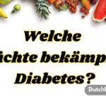 Welche Früchte bekämpfen Diabetes