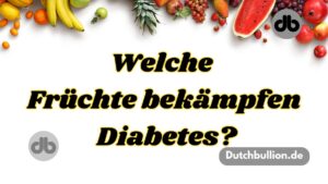 Welche Früchte bekämpfen Diabetes