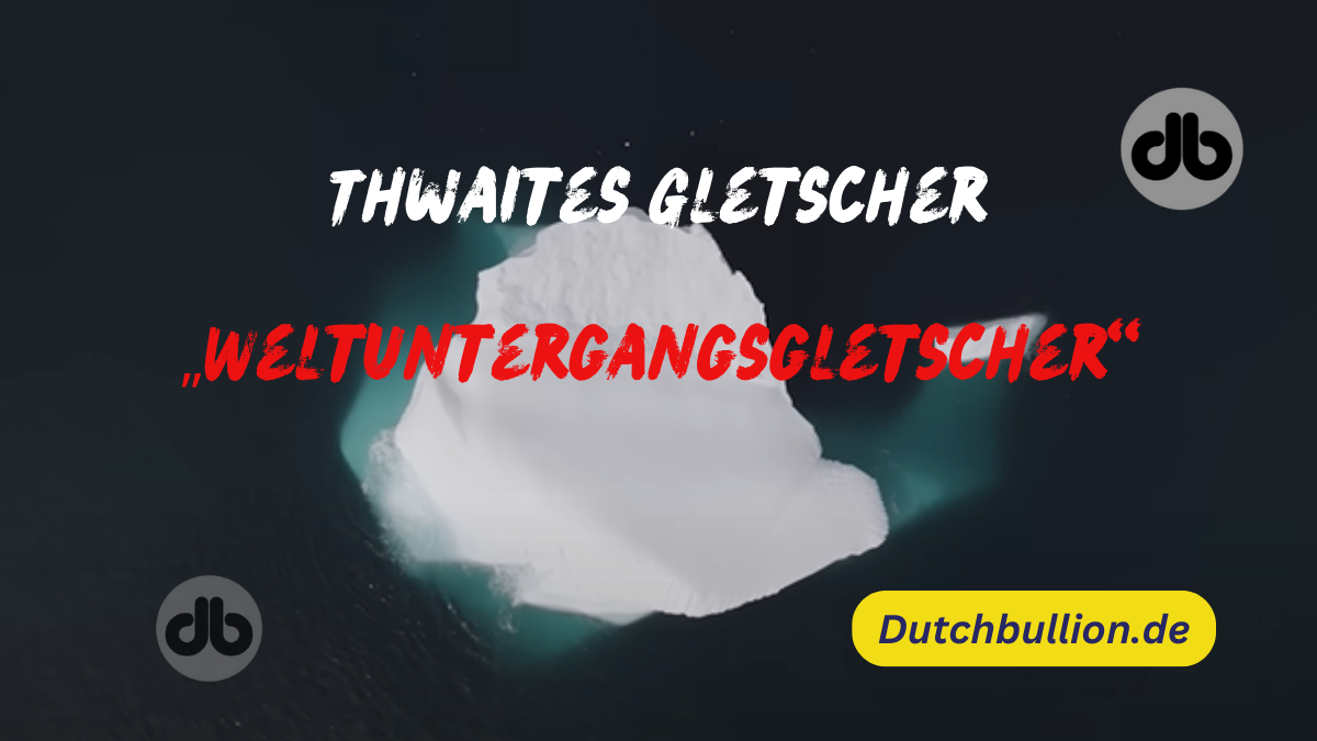 Der Thwaites Gletscher: Der schmelzende „Weltuntergangsgletscher“ und seine globalen Auswirkungen