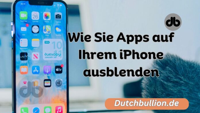 Wie Sie Apps auf Ihrem iPhone ausblenden