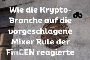 Wie die Krypto-Branche auf die vorgeschlagene Mixer Rule der FinCEN reagierte