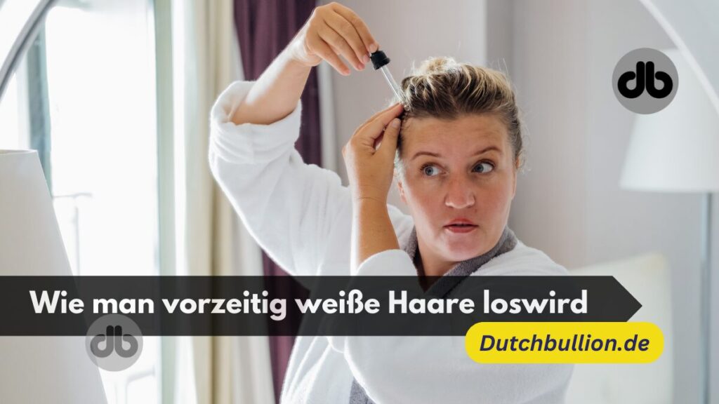 Wie man vorzeitig weiße Haare loswird Ursachen, natürliche Behandlung und Tipps zur Vorbeugung